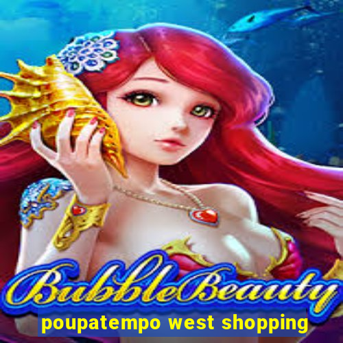 poupatempo west shopping